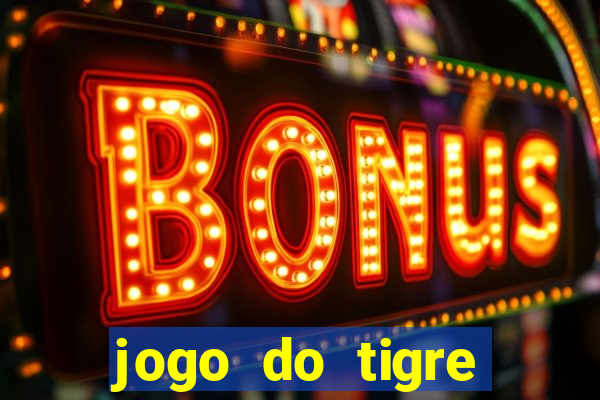 jogo do tigre plataforma chinesa